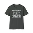 thumbnail image 1 of A Day Without Math Is Like, Gildan Unisex T-Shirt, Math Graphic Tee, S-3XL, 1 of 3