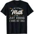 thumbnail image 1 of A Day Without Math Student Mathematics Lover Mathematician T-Shirt, 1 of 5