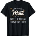 thumbnail image 1 of A Day Without Math Student Mathematics Lover Mathematician T-Shirt, 1 of 4
