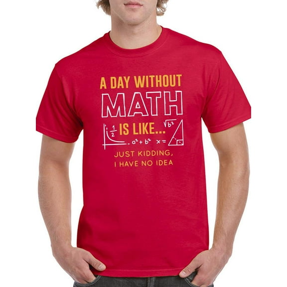 A Day Without Math T-Shirt Men -Smartprints Designs, Male 4X-Large