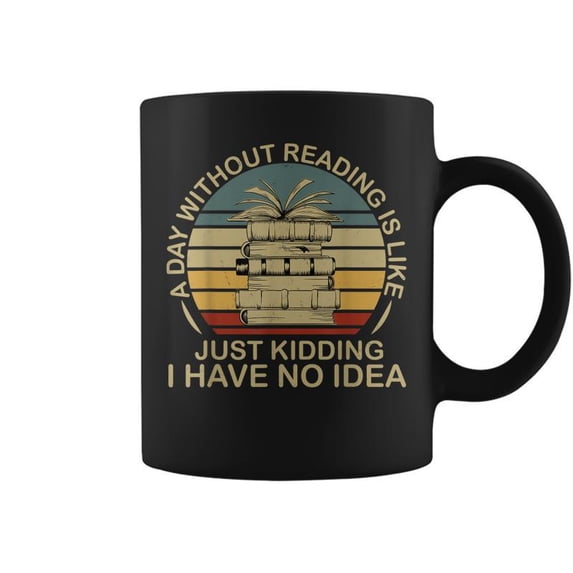A Day Without Reading Is Like Book Lover Book Nerd Librarian - Walmart.com