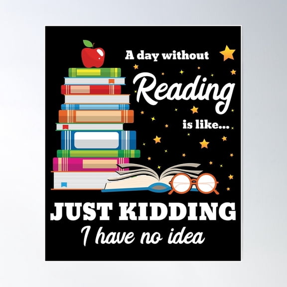 A Day Without Reading Shirt Poster Wall Art, Modern Wall Decor For Living Room Bedroom, 8x12 UNFRAMED