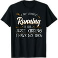 thumbnail image 1 of A Day Without Running Athlete Runner Training Marathoner T-Shirt, 1 of 2