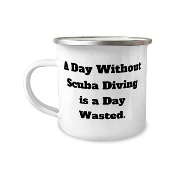 A Day Without Scuba Diving is a Day Wasted. Scuba Diving 12oz Camper Mug, Gag Scuba Diving Gifts, For Friends