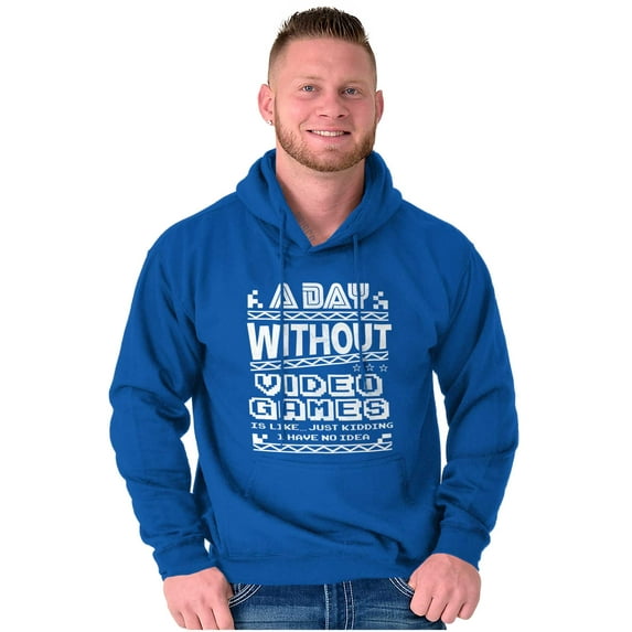 A Day Without Video Games Hoodie Sweatshirt Women Men Brisco Brands X