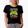 thumbnail image 1 of A Day Without Video Games Is Like, I Have No Idea, Gamer, Black T-Shirt, Medium, 1 of 5