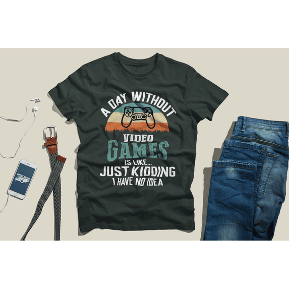 A Day Without Video Games Is Like...Just Kidding I Have No Idea