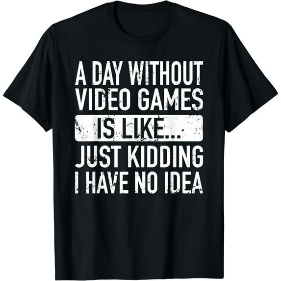 A Day Without Video Games Is Like - Video Gamer Boys Gaming T-Shirt