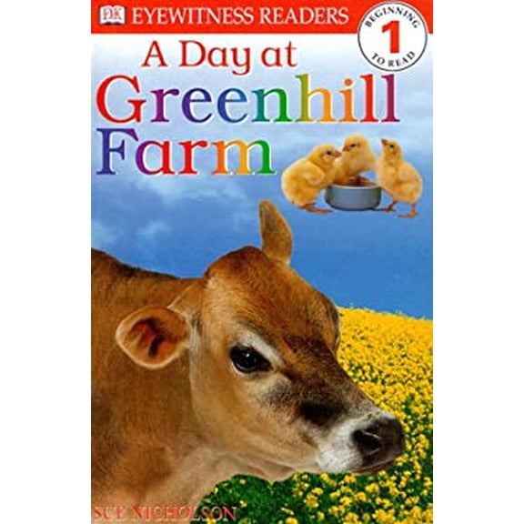 Pre-Owned DK Readers: Day at Greenhill Farm (Level 1: Beginning to Read) (Hardcover) 0789442515 9780789442512