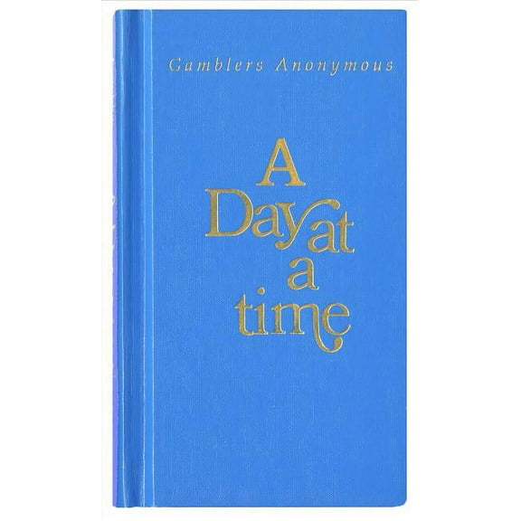 A Day at a Time Gamblers Anonymous: Gamblers Anonymous, (Hardcover)