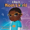 thumbnail image 1 of A Day in Micah's World, (Paperback), 1 of 5