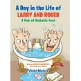 thumbnail image 1 of A Day in the Life of Larry and Roger, a Pair of Diabetic Feet, (Hardcover), 1 of 1