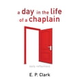 thumbnail image 1 of A Day in the Life of a Chaplain: Daily Reflections, (Paperback), 1 of 1