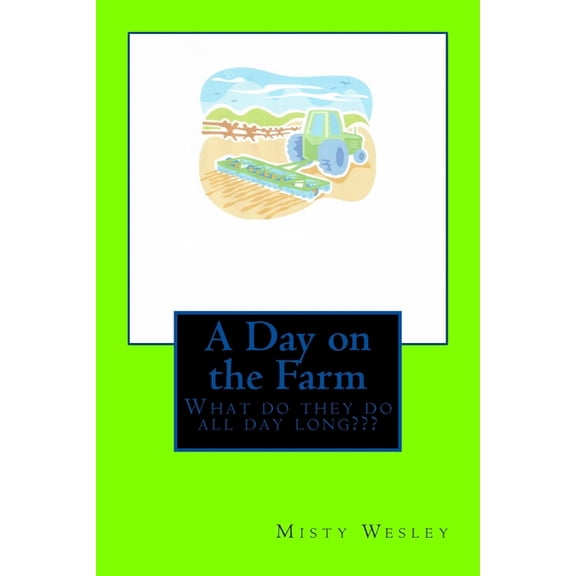 A Day on the Farm: What do Jerry and Mae accomplish every day, (Paperback)