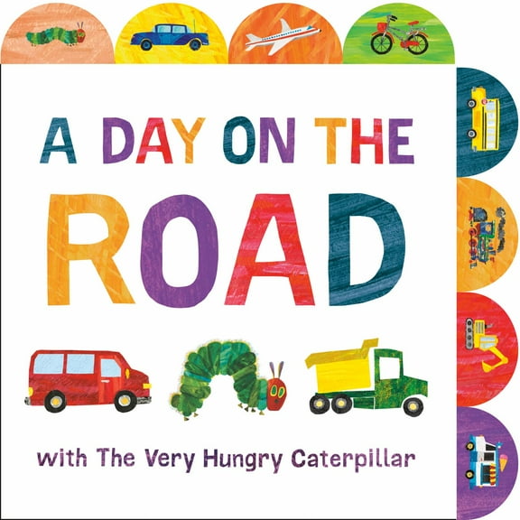 A Day on the Road with the Very Hungry Caterpillar: A Tabbed Board Book (Board Book)