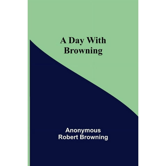 A Day with Browning, (Paperback)