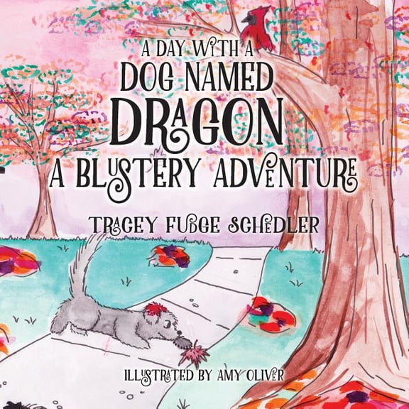A Day with a Dog Named Dragon A Day With A Dog Named Dragon A Blustery Adventure, Book 2, (Paperback)