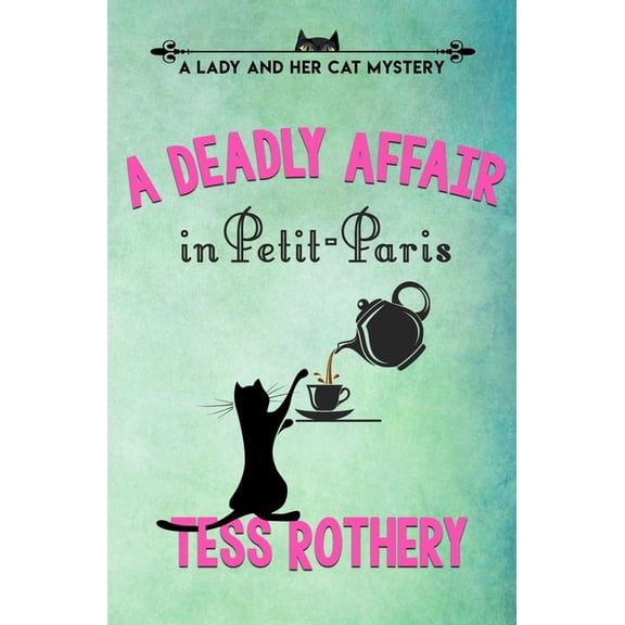 A Lady and Her Cat Mysteries: A Deadly Affair in Petit-Paris (Paperback)