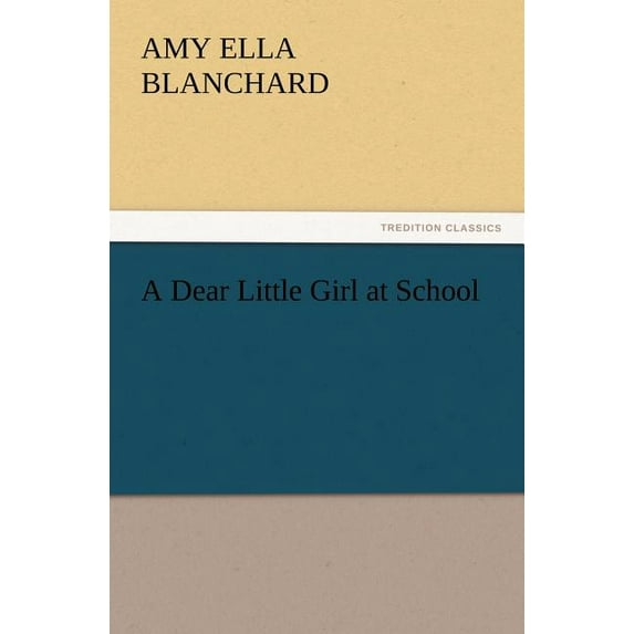 A Dear Little Girl at School (Paperback)