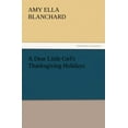 thumbnail image 1 of A Dear Little Girl's Thanksgiving Holidays, (Paperback), 1 of 1