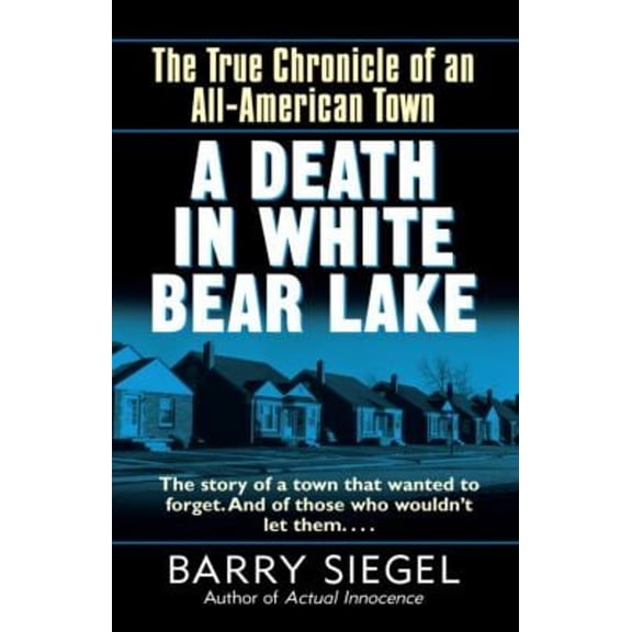 Pre-Owned A Death in White Bear Lake: The True Chronicle of an All-American Town (Paperback) 0345487176 9780345487179