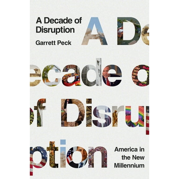 A Decade of Disruption : America in the New Millennium (Hardcover)