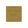 thumbnail image 1 of A Decade of Sectional Controversy, 1851-1861, (Hardcover), 1 of 1