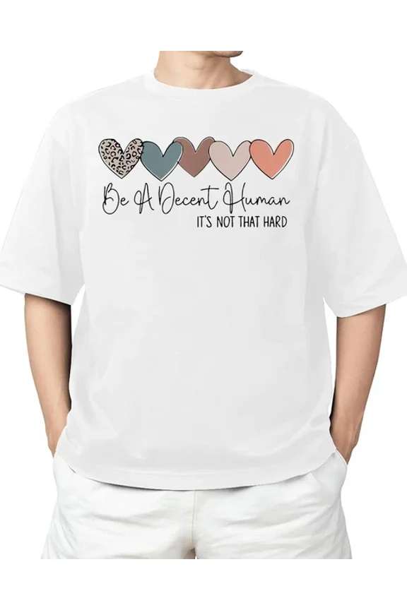 A Decent Human It's Not That Hard T-Shirt Cool Vibe Gift For Him/Her