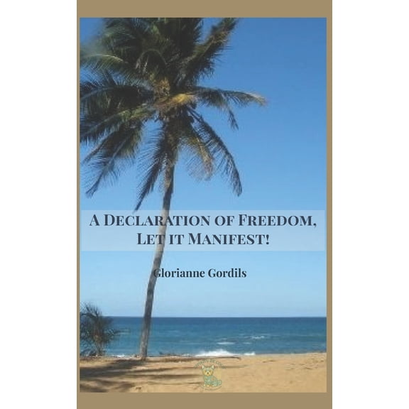 A Declaration of Freedom, Let it Manifest!, (Paperback)
