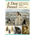 thumbnail image 1 of A Deep Presence: 13,000 Years of Native American History, (Paperback), 1 of 1