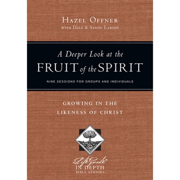 Pre-Owned A Deeper Look at the Fruit of the Spirit: Growing in the Likeness of Christ (Paperback) 0830831037 9780830831036