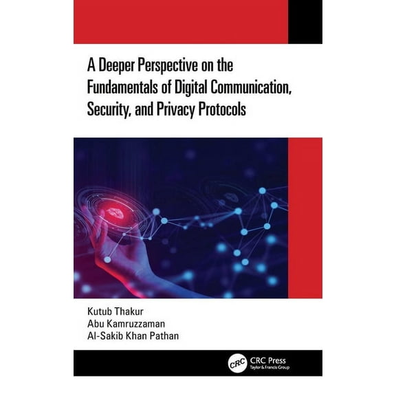 A Deeper Perspective on the Fundamentals of Digital Communication, Security, and Privacy Protocols, (Hardcover)