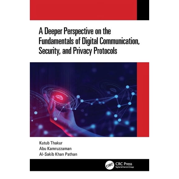 A Deeper Perspective on the Fundamentals of Digital Communication, Security, and Privacy Protocols, (Paperback)