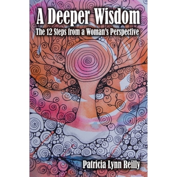 Pre-Owned A Deeper Wisdom: The 12 Steps from a Womans Perspective Paperback