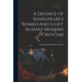 thumbnail image 1 of A Defence Of Shakespeare's 'romeo And Juliet' Against Modern Criticism, (Paperback), 1 of 1