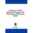 thumbnail image 1 of A Defense Of The Christian Doctrines Of The Society Of Friends : (1825) (Hardcover), 1 of 1