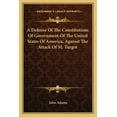 thumbnail image 1 of A Defense Of The Constitutions Of Government Of The United States Of America, Against The Attack Of M. Turgot, (Paperback), 1 of 1