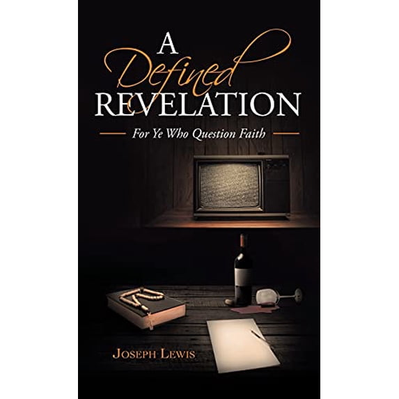 Pre-Owned A Defined Revelation: For Ye Who Question Faith Paperback