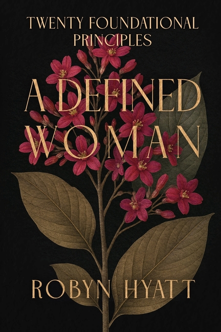 A Defined Woman: Twenty Foundational Principles, (Paperback)