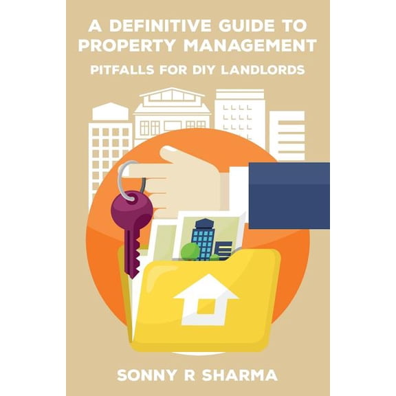 A Definitive Guide to Property Management (Paperback)