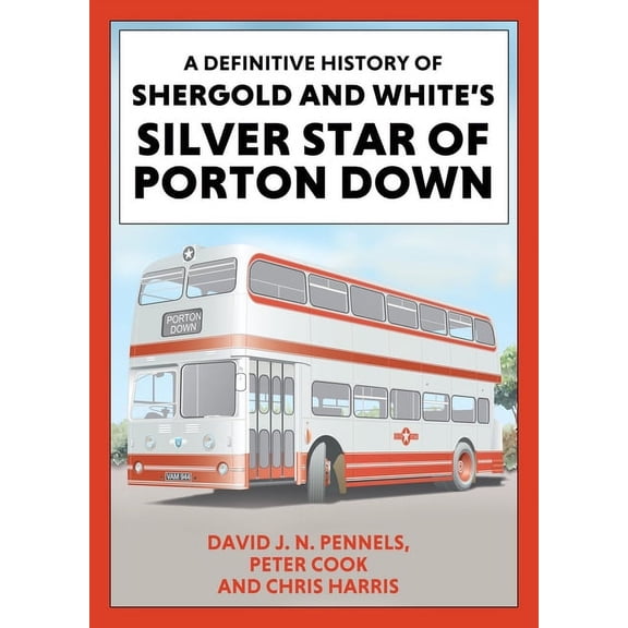 A Definitive History of Shergold and Whites Silver Star of Porton Down (Paperback)
