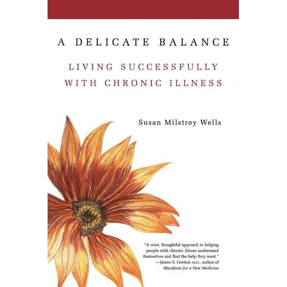 A Delicate Balance: Living Successfully with Chronic Illness, (Paperback)