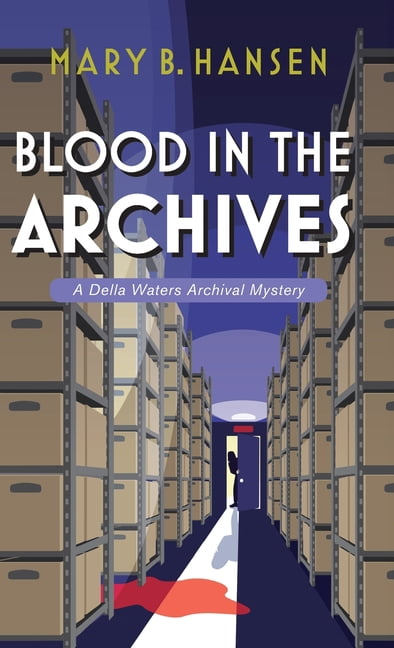 A Della Waters Archival Mystery Blood in the Archives, Book 0, (Hardcover)
