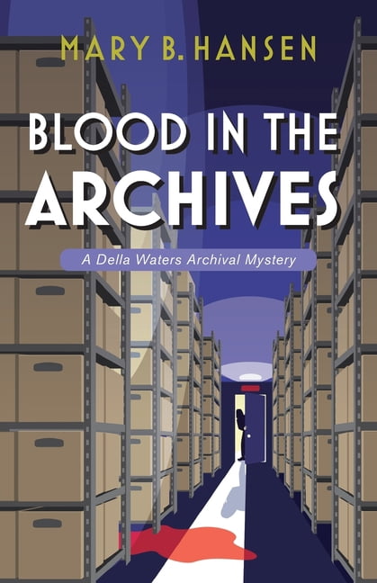 A Della Waters Archival Mystery Blood in the Archives, Book 0, (Paperback)