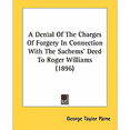 thumbnail image 1 of A Denial Of The Charges Of Forgery In Connection With The Sachems' Deed To Roger Williams (1896) (Paperback), 1 of 1