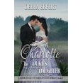 thumbnail image 1 of A Denim and Lace Victorian Western Roman Charlotte; the Duke's Daughter: A DENIM AND LACE VICTORIAN WESTERN ROMANCE Book 4, (Paperback), 1 of 1