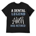 thumbnail image 1 of A Dental Legend Has Retired Funny Dentist Retirement Gift T-Shirt, 1 of 5