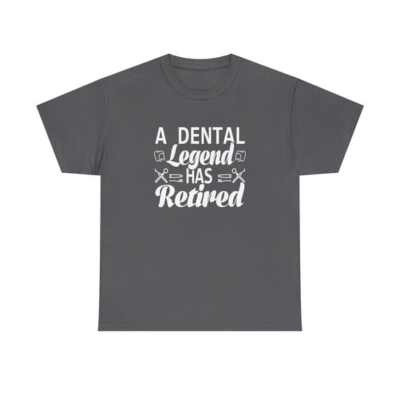 A Dental Legend Has Retired Shirt, Dentist Retirement Gift Tee - ID: 1478