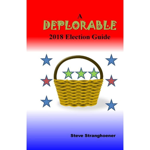 A Deplorable 2018 Election Guide (Paperback)