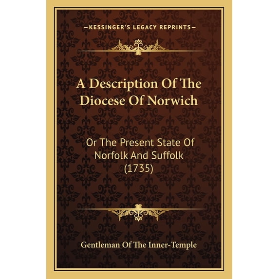 A Description Of The Diocese Of Norwich : Or The Present State Of Norfolk And Suffolk (1735) (Paperback)